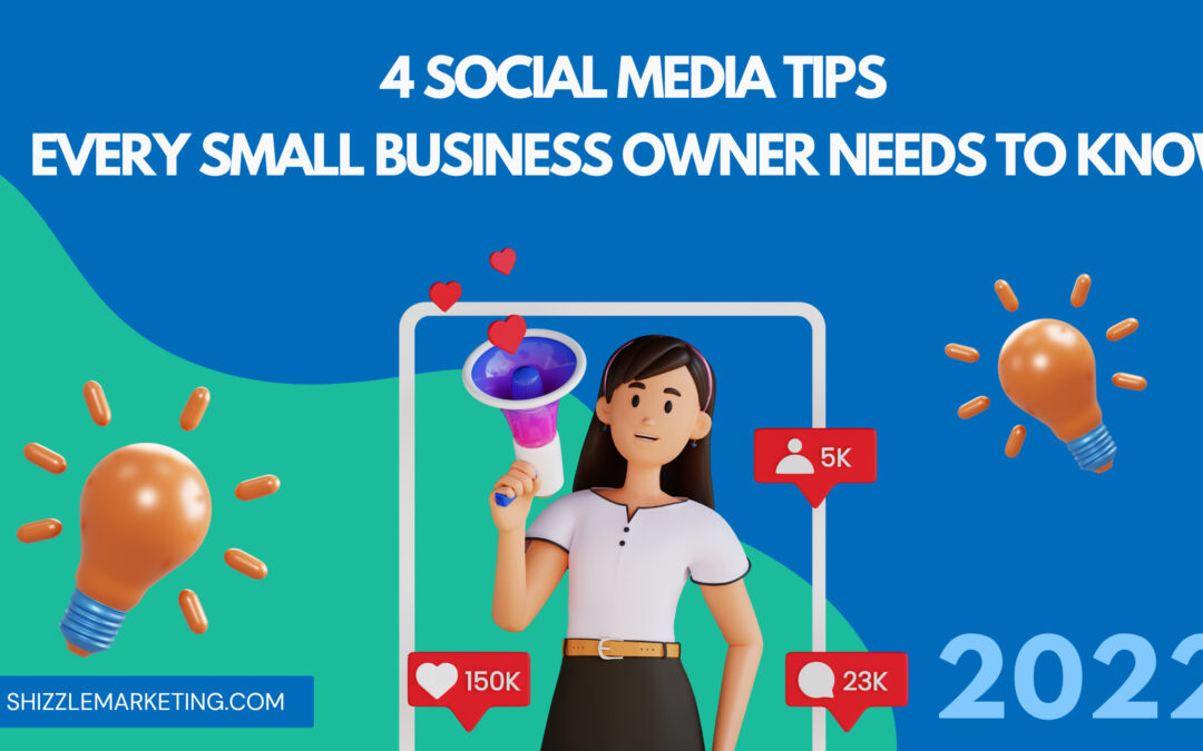 4 Social Media Tips Every Small Business Owner Needs to Know